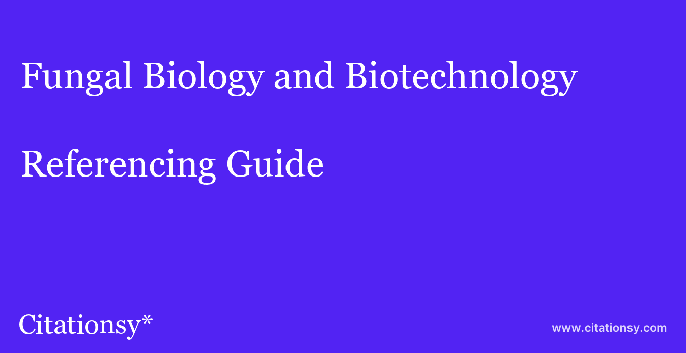cite Fungal Biology and Biotechnology  — Referencing Guide